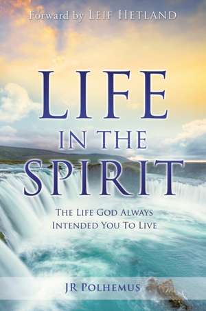 Life in the Spirit de Jr. Polhemus