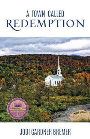 A Town Called Redemption de Jodi Gardner Bremer