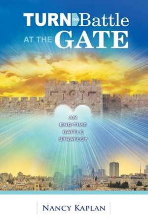 Turn the Battle at the Gate de Nancy Kaplan