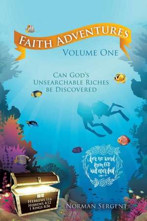 Faith Adventures Volume One de Norman Sergent