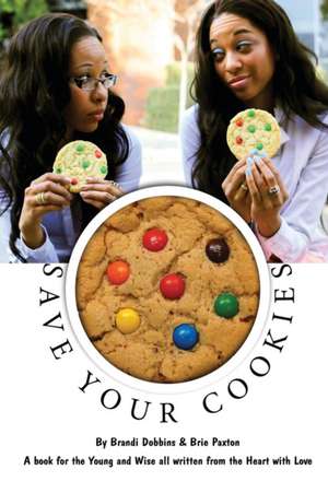 Save Your Cookies de Brandi Dobbins