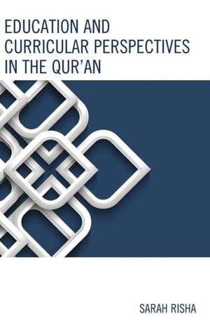 Education and Curricular Perspectives in the Qur'an de Sarah Risha