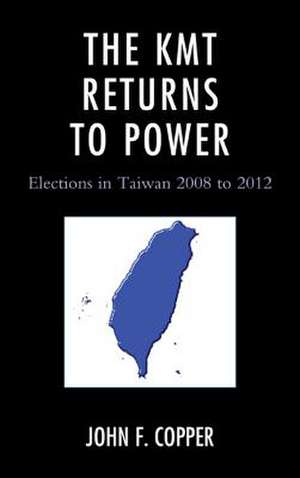 The Kmt Returns to Power de John F. Copper