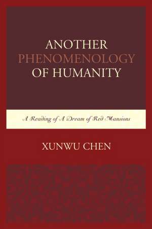 Another Phenomenology of Humanity de Xunwu Chen