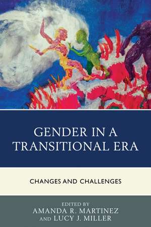 Gender in a Transitional Era: Changes and Challenges de Amanda R. Martinez