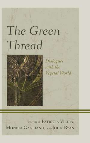 The Green Thread: Dialogues with the Vegetal World de Patrícia Vieira