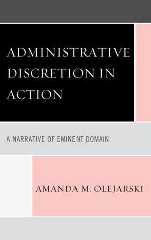 Administrative Discretion in Action de Amanda M. Olejarski