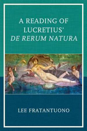 A Reading of Lucretius' de Rerum Natura