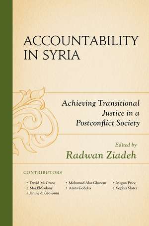 Accountability in Syria: Achieving Transitional Justice in a Postconflict Society de Radwan Ziadeh