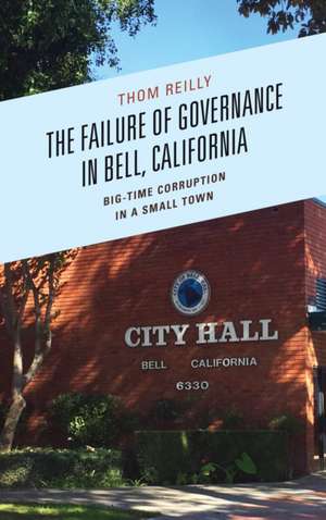 Failure of Governance in Bell, California de Thom Reilly