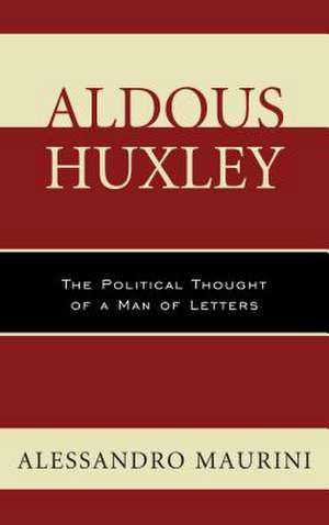 ALDOUS HUXLEYTHE POLITICAL THPB de Alessandro Maurini