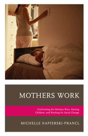 Mothers Work de Michelle Napierski-Prancl