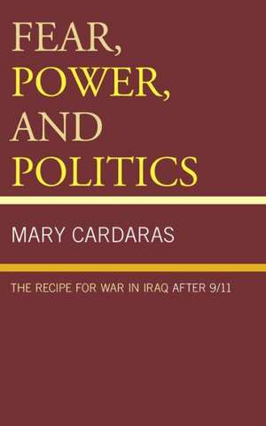 Fear, Power, and Politics de Mary Cardaras