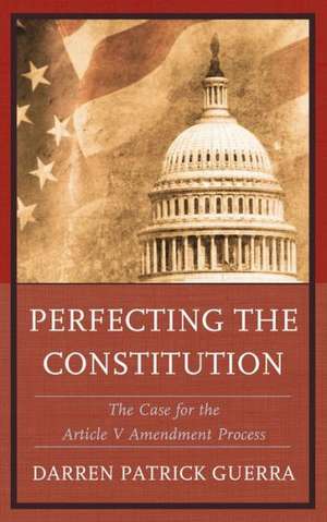 Perfecting the Constitution de Darren Patrick Guerra