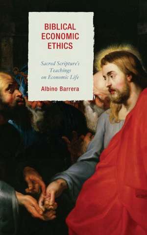 Biblical Economic Ethics de Albino F. Barrera