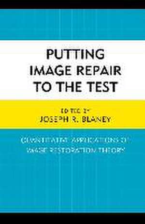 Putting Image Repair to the Test de Joseph R. Blaney