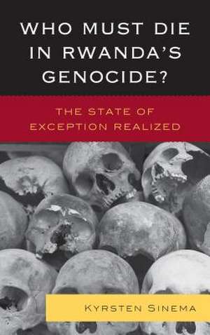 Who Must Die in Rwanda's Genocide? de Kyrsten Sinema