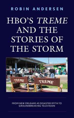 HBO's Treme and the Stories of the Storm de Robin Andersen