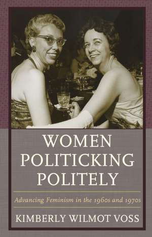 Women Politicking Politely de Kimberly Wilmot Voss