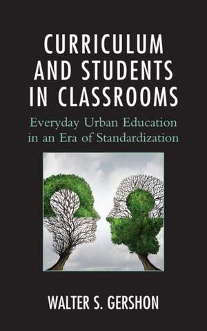 Curriculum and Students in Classrooms de Walter S. Gershon