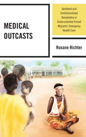 Medical Outcasts de Roxane Richter