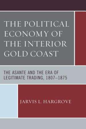 Political Economy of the Interior Gold Coast de Jarvis L. Hargrove