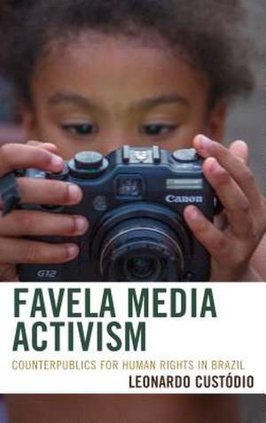 Favela Media Activism de Leonardo Custodio