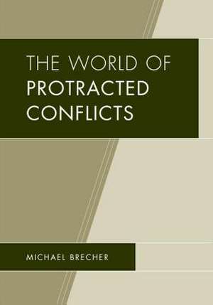 WORLD OF PROTRACTED CONFLICTS de Michael Brecher