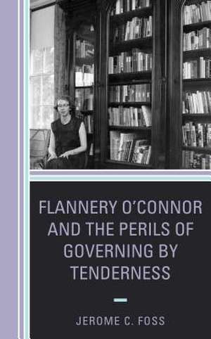 FLANNERY OCONNOR AMP PERILS GOVCB de Jerome C. Foss