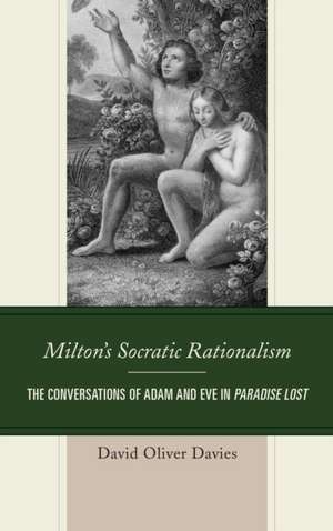 MILTONS SOCRATIC RATIONALISMTPB de David Oliver Davies