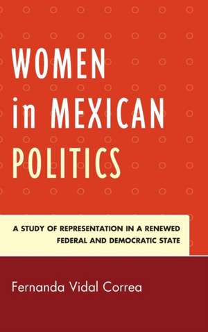 Women in Mexican Politics de Fernanda Vidal Correa