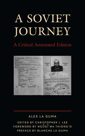 A Soviet Journey: A Critical Annotated Edition de Alex La Guma