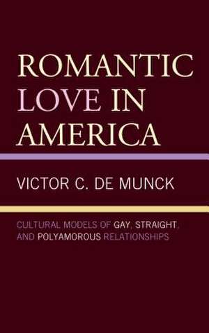 Romantic Love in America de Victor C. de Munck