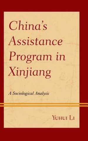 China's Assistance Program in Xinjiang de Yuhui Li