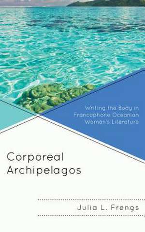 Corporeal Archipelagos de Julia Frengs