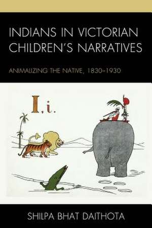 Indians in Victorian Children's Narratives de Shilpa Bhat Daithota