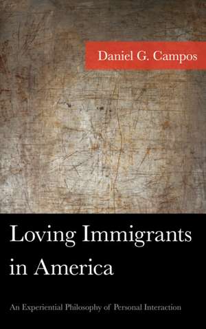 LOVING IMMIGRANTS IN AMERICA ACB de Daniel Campos