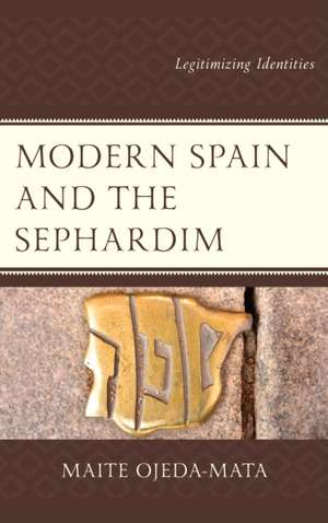 Modern Spain and the Sephardim de Maite Ojeda-Mata