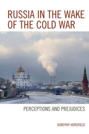 RUSSIA IN THE WAKE OF THE COLDPB de Dorothy Horsfield