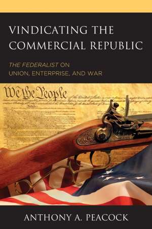 Vindicating the Commercial Republic de Anthony A. Peacock