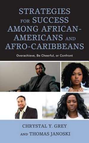 Strategies for Success among African-Americans and Afro-Caribbeans de Chrystal Y. Grey