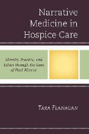 Flanagan, T: Narrative Medicine in Hospice Care de Tara Flanagan