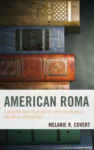 AMERICAN ROMA A MODERN INVESTICB de Melanie R. Covert