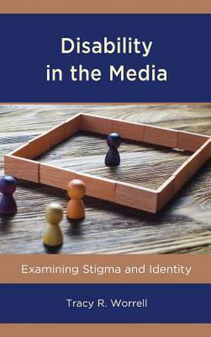 DISABILITY IN THE MEDIA EXAMINCB de Tracy R. Worrell