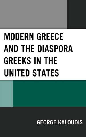 MODERN GREECE AMP THE DIASPORA GPB de George Kaloudis