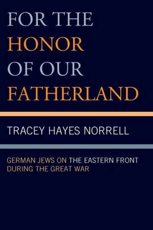 FOR THE HONOR OF OUR FATHERLANPB de Tracey Hayes Norrell