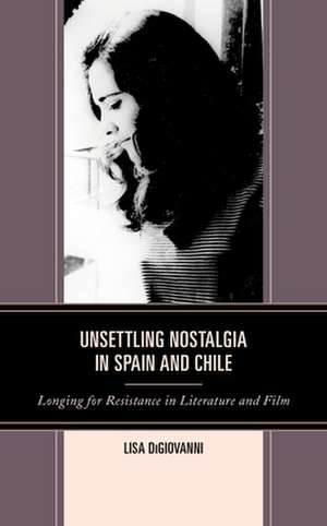 UNSETTLING NOSTALGIA IN SPAIN de Lisa DiGiovanni