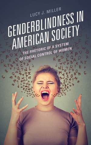 Genderblindness in American Society de Lucy J Miller