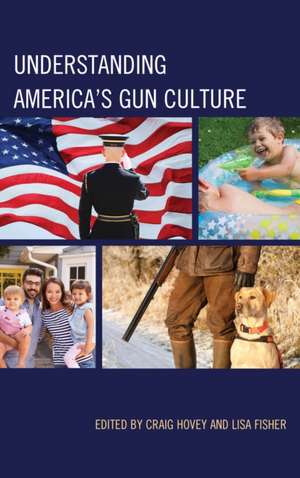 Understanding America's Gun Culture de Lisa Fisher