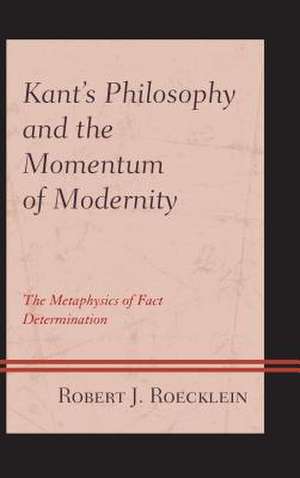 KANTS PHILOSOPHY AND THE MOMENCB de Robert J. Roecklein